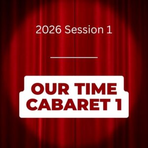 Our Time Cabaret - 2026 S1